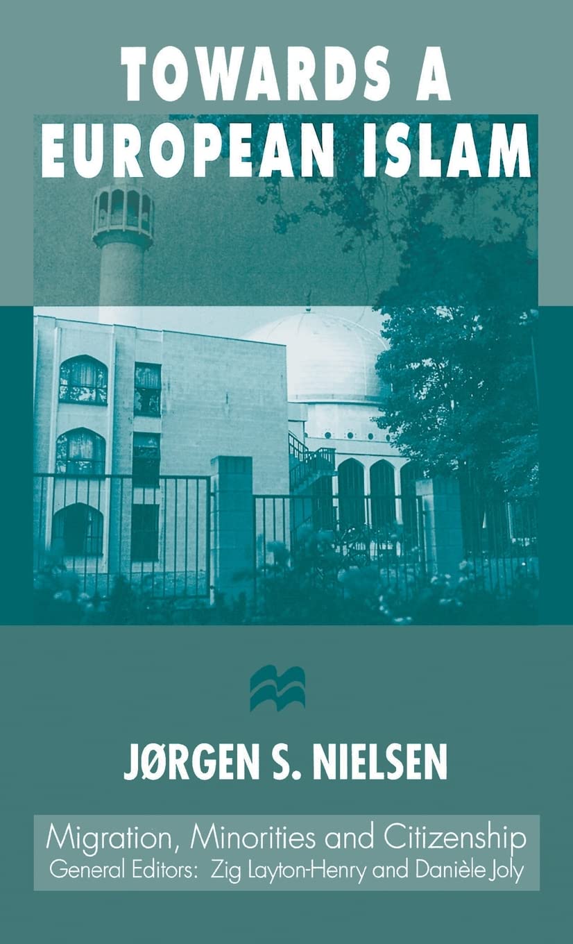 Towards a European Islam (Migration, Minorities and Citizenship),Used