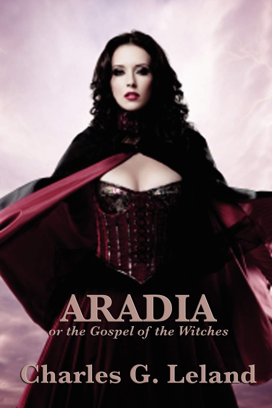 Aradia Or The Gospel Of The Witches: Or The Gospel Of The Witches,Used