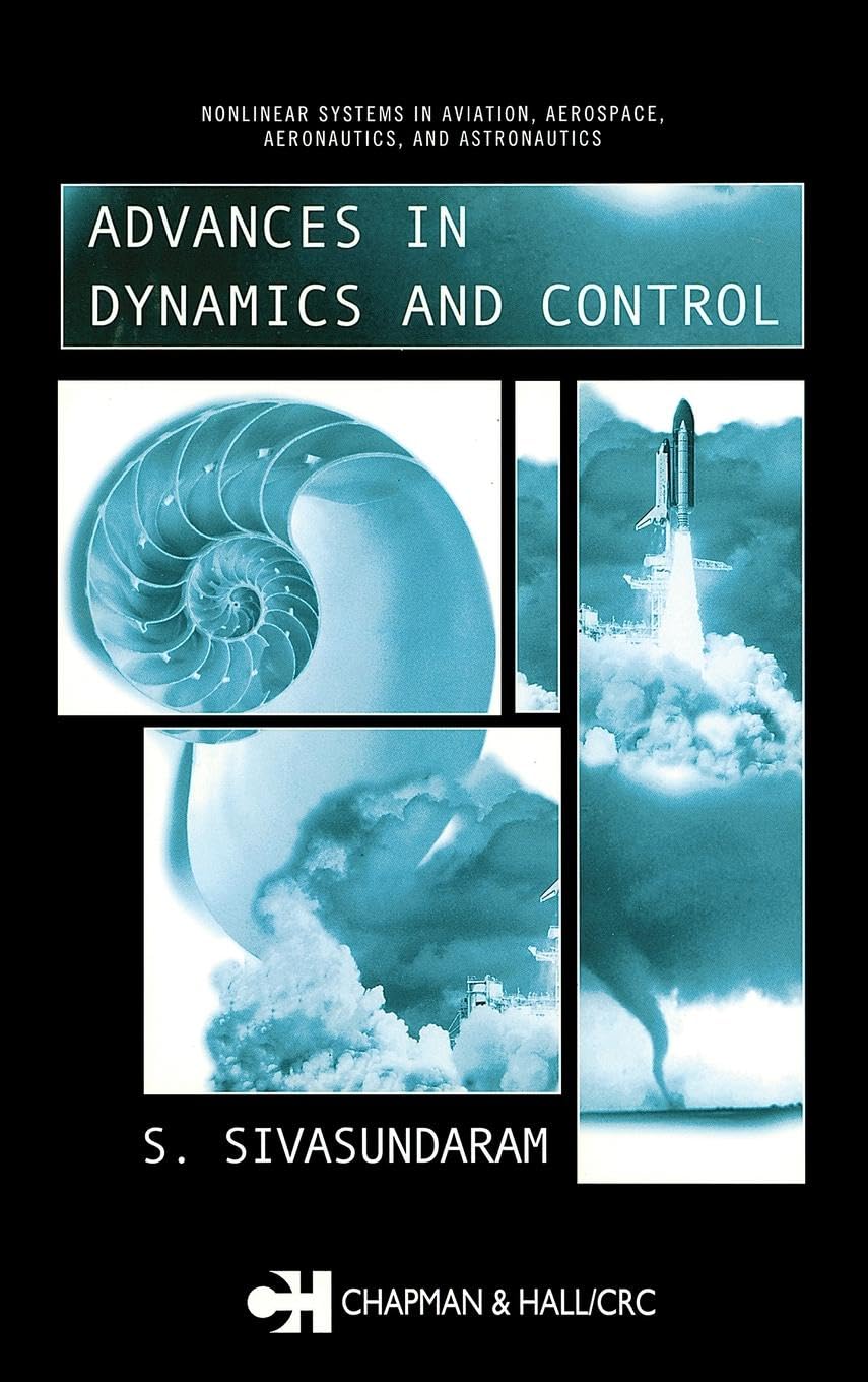 Advances in Dynamics and Control (Nonlinear Systems in Aviation, Aerospace, Aeronautics and Astro, 2),Used