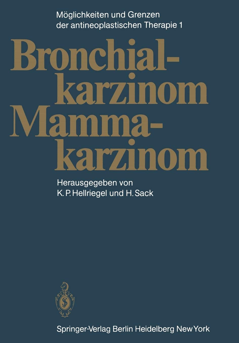 Mglichkeiten und Grenzen der antineoplastischen Therapie: Band 1: Bronchialkarzinom, Mammakarzinom (German Edition),Used