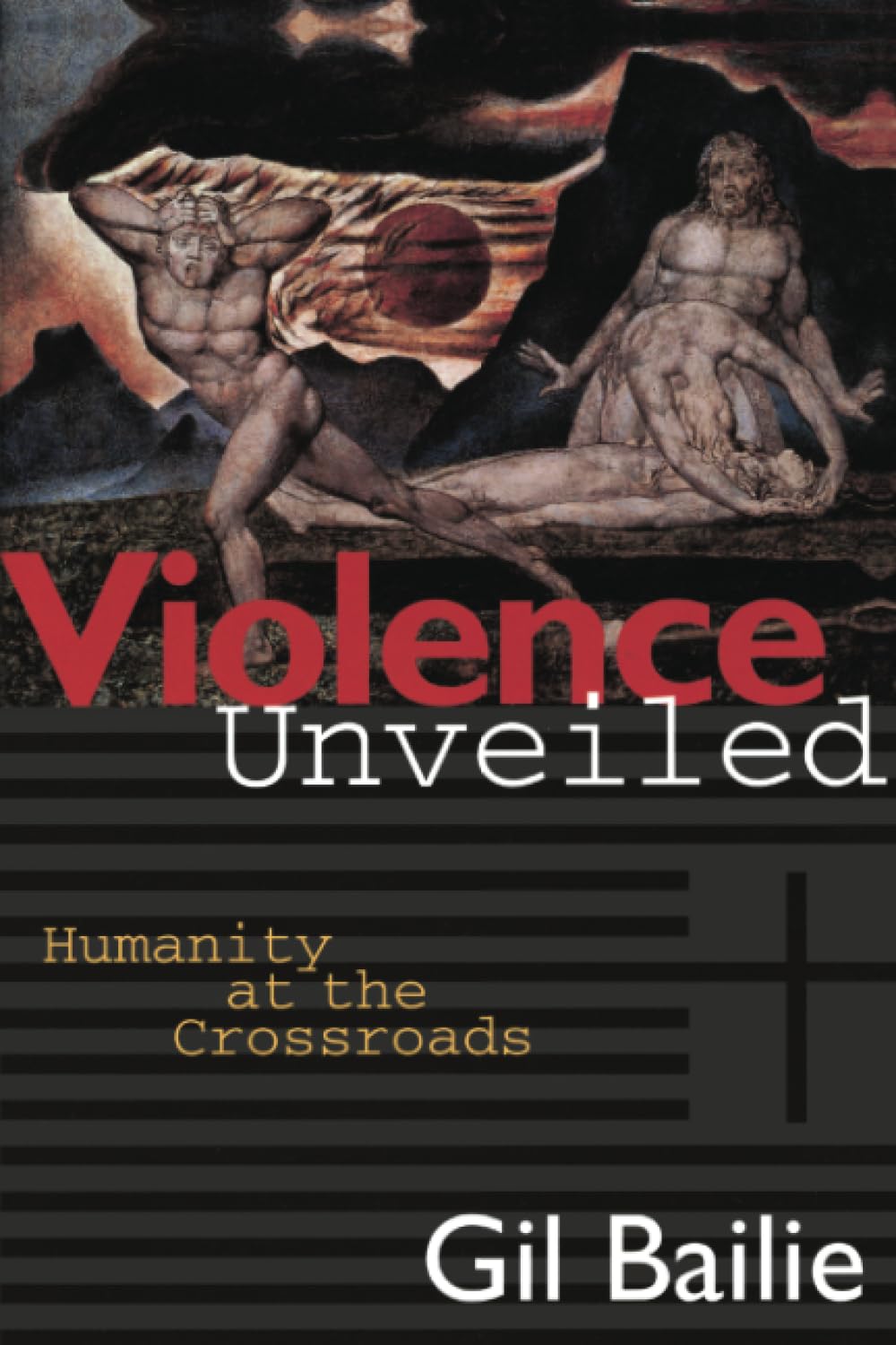 Violence Unveiled: Humanity At The Crossroads,New