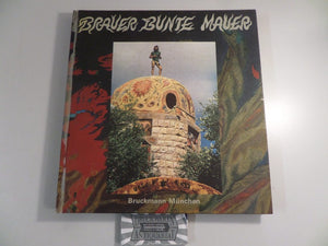 Brauer bunte Mauer =: Varicoloured wall = Le mur de couleurs : in Bildern (German, English and French Edition),Used