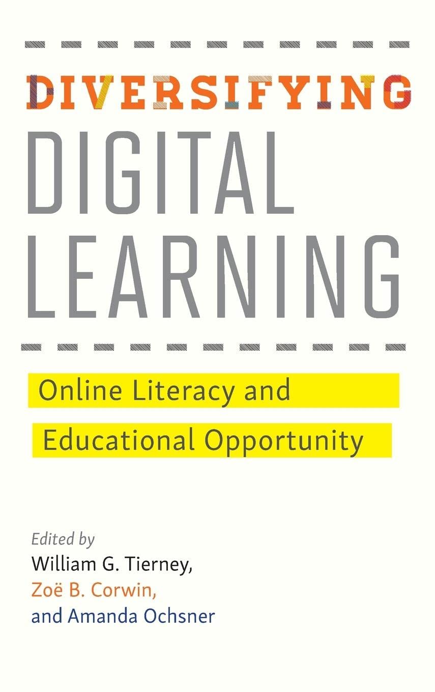 Diversifying Digital Learning: Online Literacy and Educational Opportunity (Tech.edu: A Hopkins Series on Education and Technolo,Used