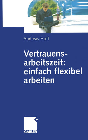 Vertrauensarbeitszeit: einfach flexibel arbeiten (German Edition),Used