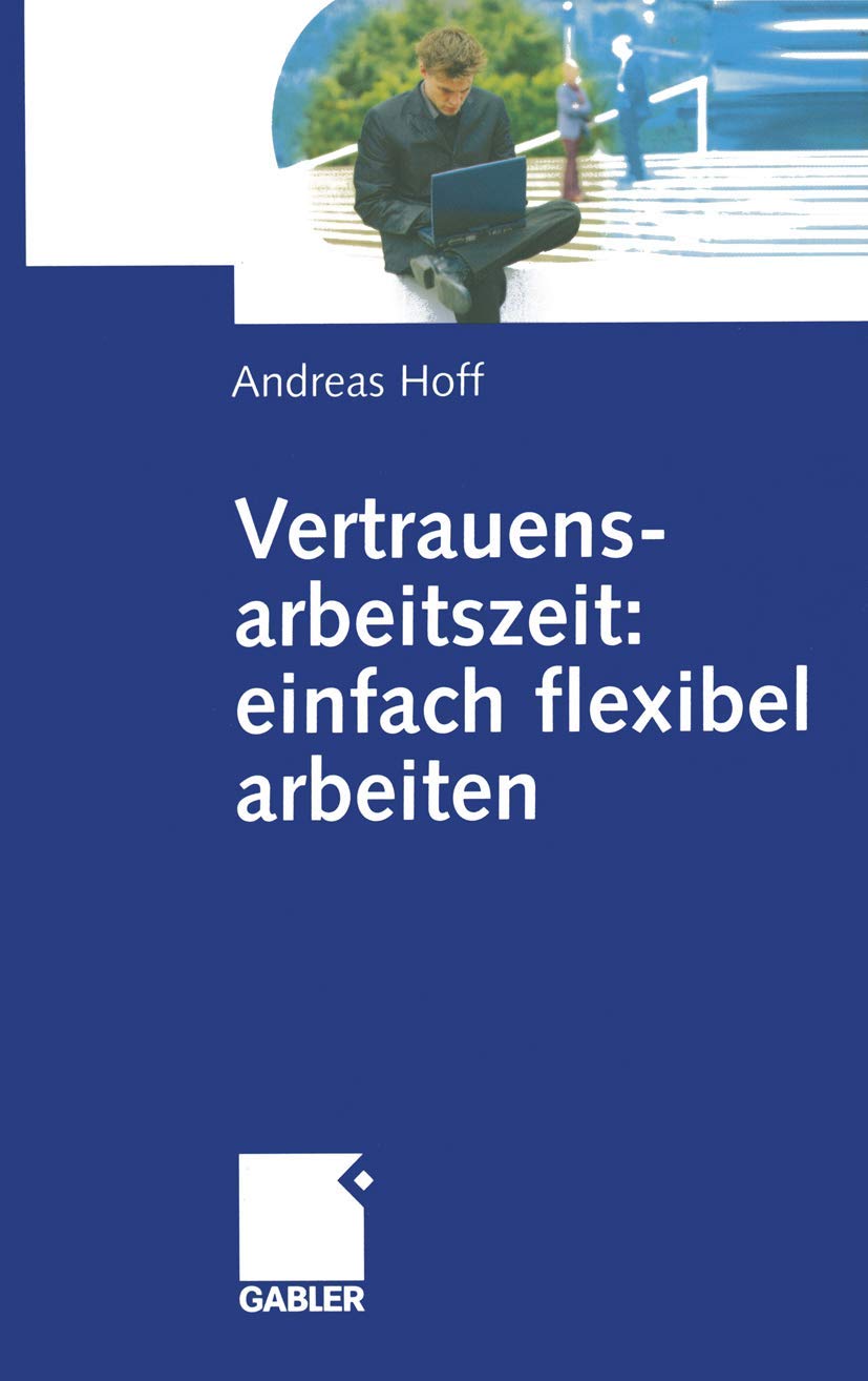 Vertrauensarbeitszeit: einfach flexibel arbeiten (German Edition),Used