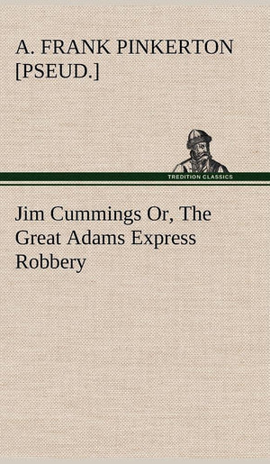 Jim Cummings Or, The Great Adams Express Robbery,Used