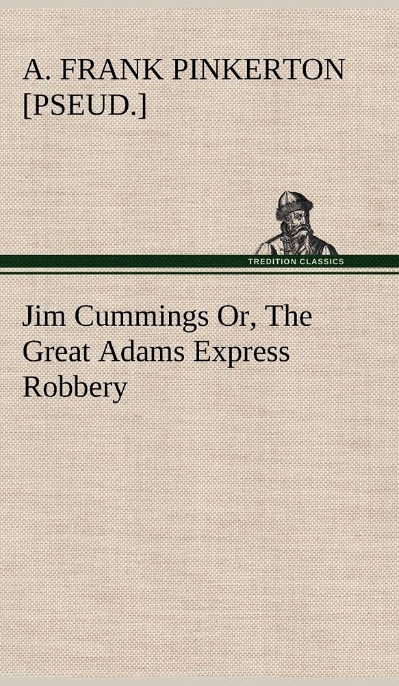 Jim Cummings Or, The Great Adams Express Robbery,Used