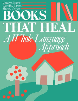 Books That Heal: A Whole Language Approach,Used