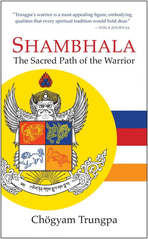 Shambhala: The Sacred Path Of The Warrior