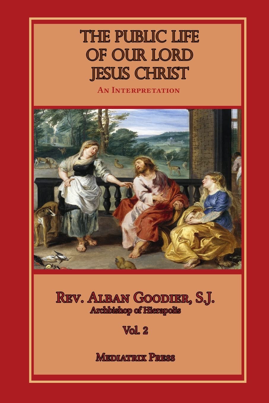 Public Life of Our Lord Jesus Christ, vol. 1,New