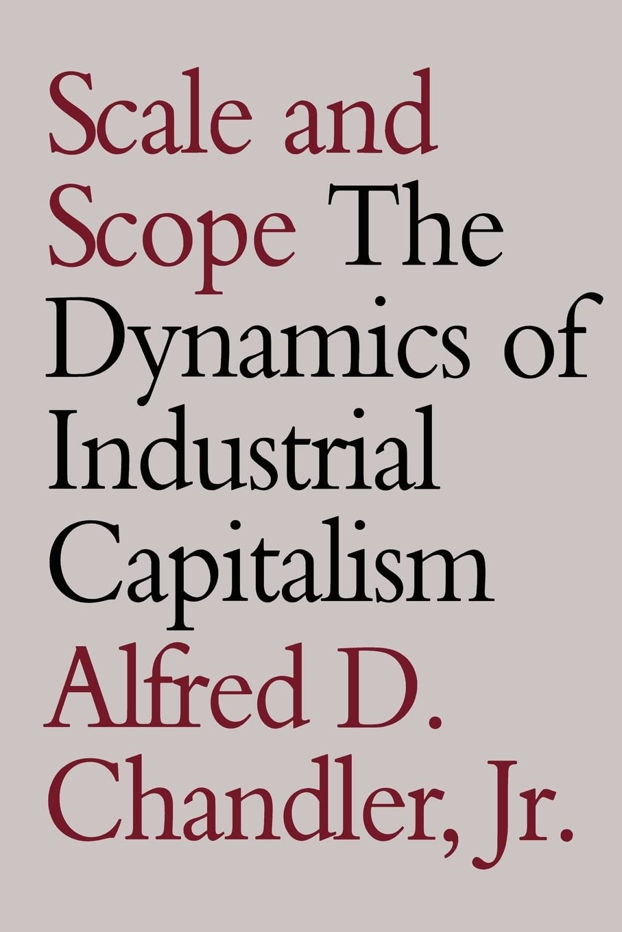 Scale and Scope: The Dynamics of Industrial Capitalism,Used