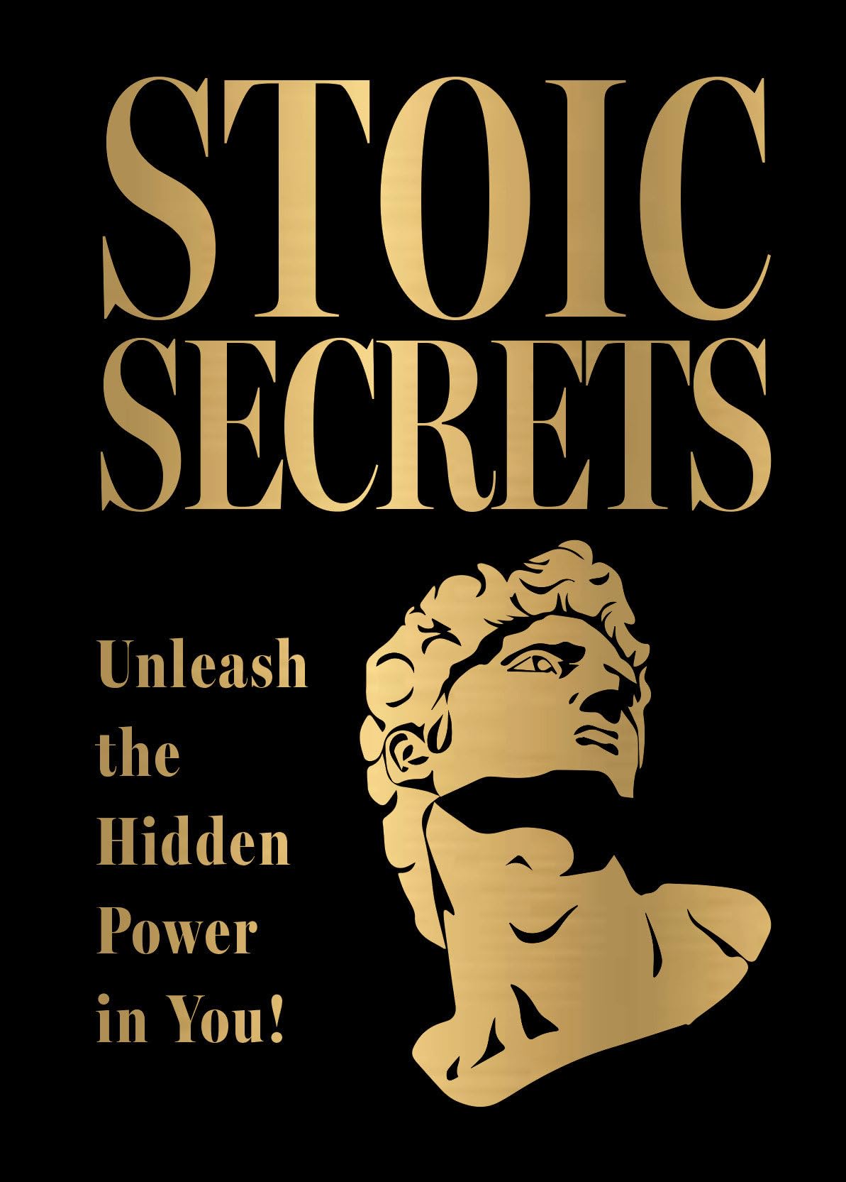 Stoic Secrets: Unleash The Hidden Power In You!
