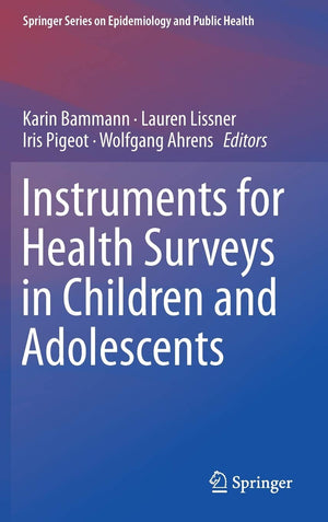 Instruments for Health Surveys in Children and Adolescents (Springer Series on Epidemiology and Public Health),Used