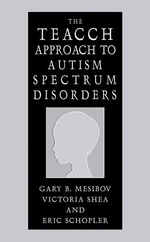 The Teacch Approach To Autism Spectrum Disorders (Issues In Clinical Child Psychology S)