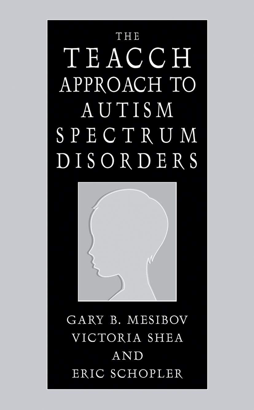 The Teacch Approach To Autism Spectrum Disorders (Issues In Clinical Child Psychology S)