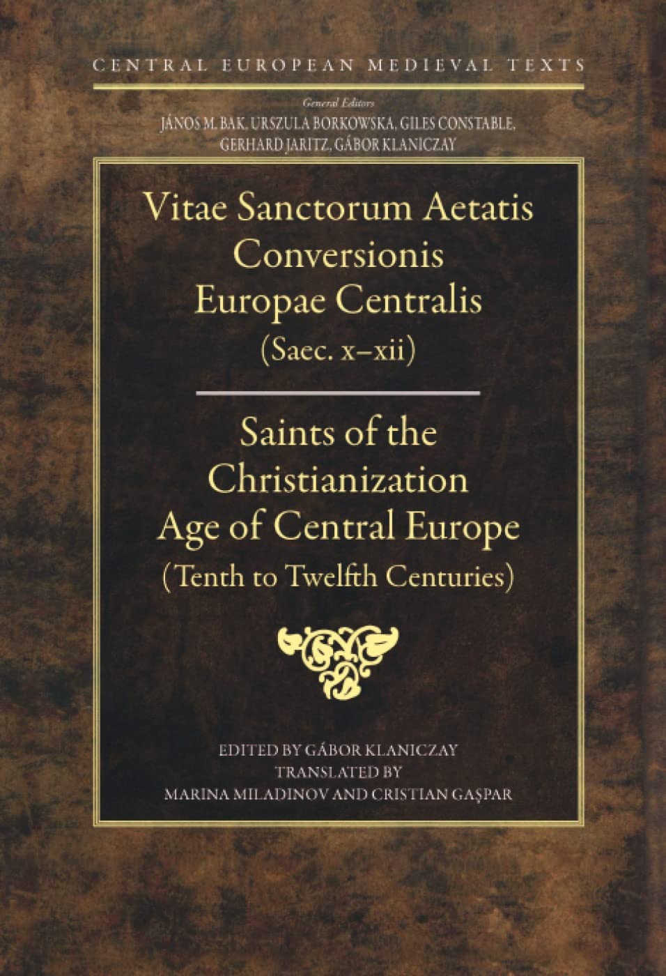 Saints of the Christianization Age of Central Europe: Tenth to Eleventh Centuries (Central European Medieval Texts, 6),Used
