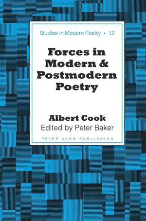Forces In Modern And Postmodern Poetry: Edited By Peter Baker (Studies In Modern Poetry),Used
