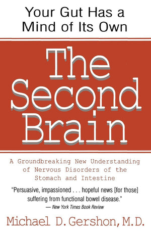 The Second Brain: A Groundbreaking New Understanding Of Nervous Disorders Of The Stomach And Intestine,Used