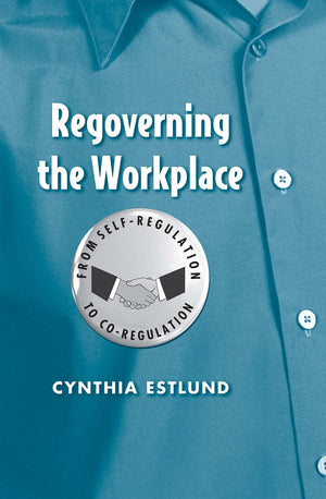 Regoverning the Workplace: From SelfRegulation to CoRegulation,Used