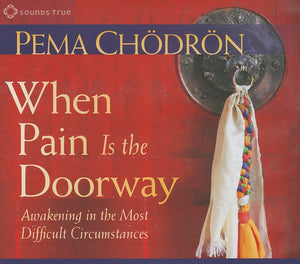 When Pain Is The Doorway: Awakening In The Most Difficult Circumstances,Used