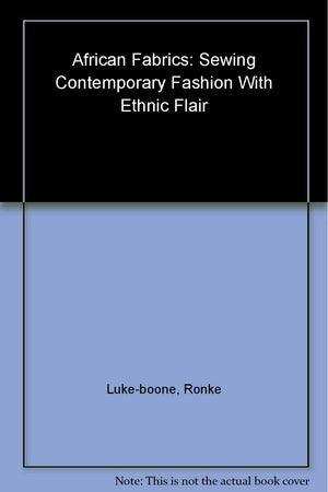 African Fabrics: Sewing Contemporary Fashion With Ethnic Flair : Patterns,Used