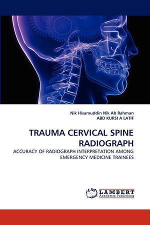 TRAUMA CERVICAL SPINE RADIOGRAPH: ACCURACY OF RADIOGRAPH INTERPRETATION AMONG EMERGENCY MEDICINE TRAINEES,Used
