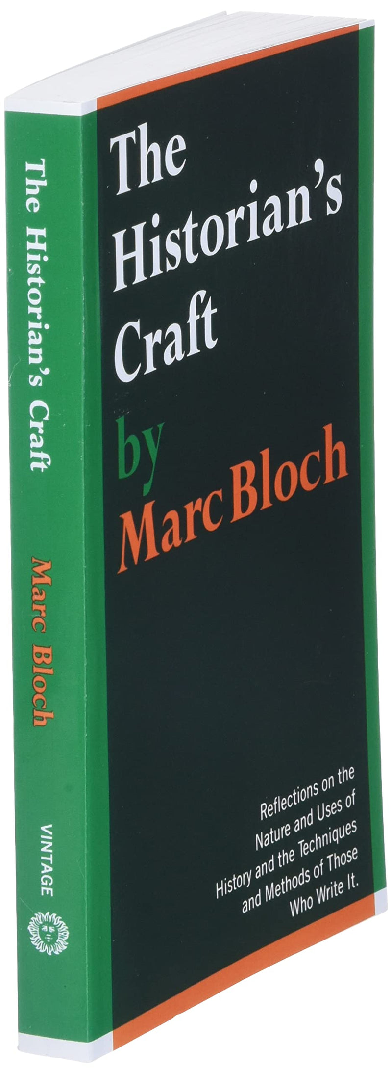 The Historian's Craft: Reflections on the Nature and Uses of History and the Techniques and Methods of Those Who Write It.,New
