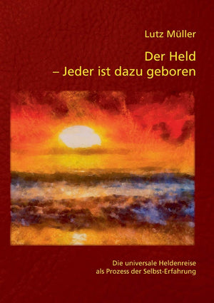 Der Held  Jeder ist dazu geboren: Die universale Heldenreise als Prozess der SelbstErfahrung (German Edition),Used