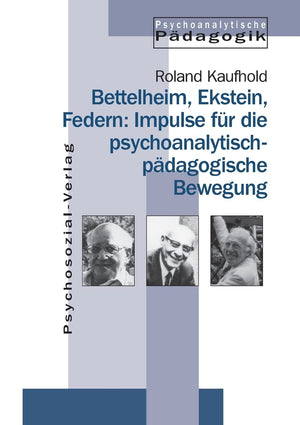 Bettelheim, Ekstein, Federn: Impulse fr die psychoanalytischpdagogische Bewegung (German Edition),Used