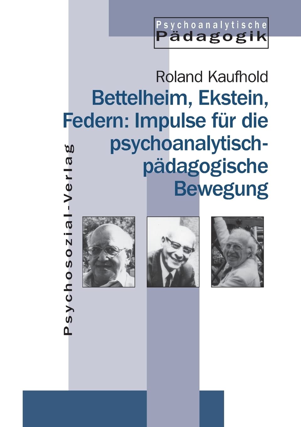 Bettelheim, Ekstein, Federn: Impulse fr die psychoanalytischpdagogische Bewegung (German Edition),Used