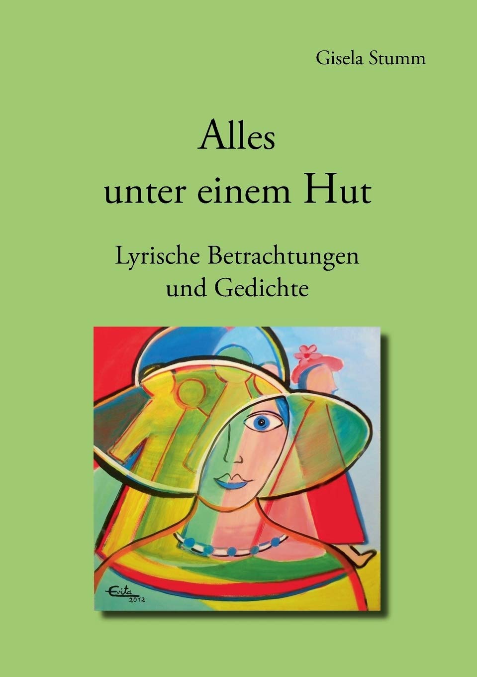 Alles unter einem Hut: Lyrische Betrachtungen und Gedichte (German Edition),Used