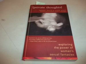 Private Thoughts: Exploring The Power Of Women'S Sexual Fantasies
