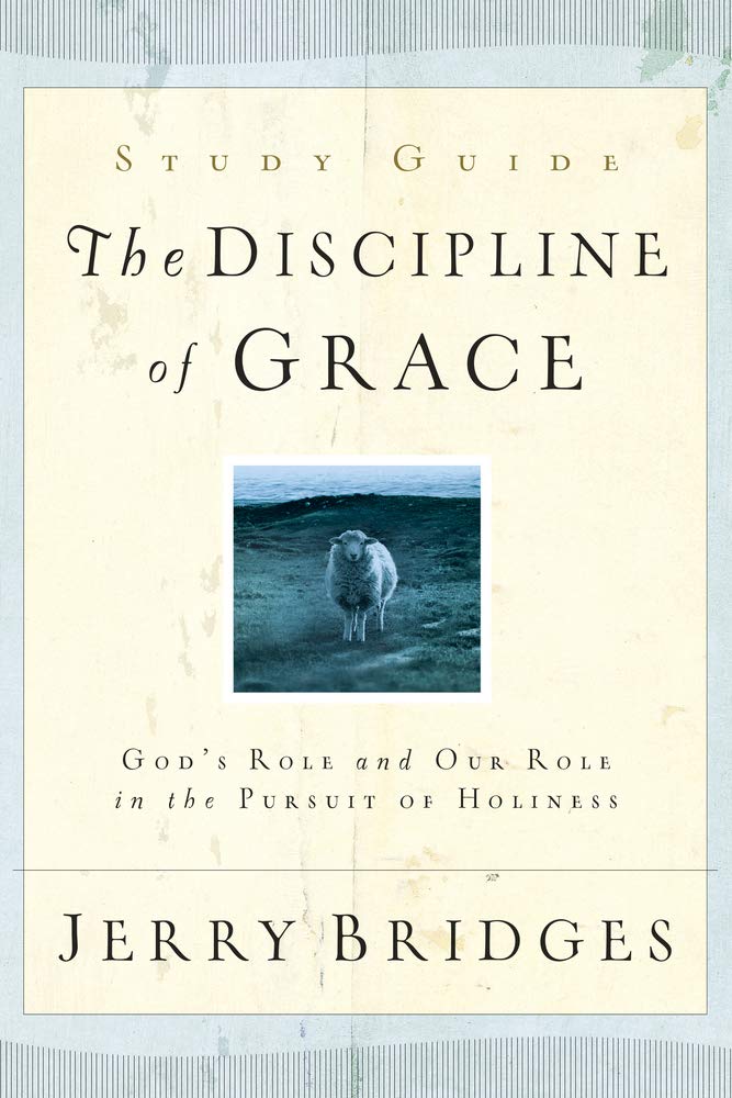 The Discipline of Grace Study Guide: Gods Role and Our Role in the Pursuit of Holiness,Used