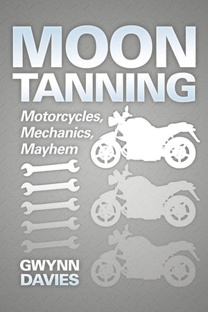 Moon Tanning: Motorcycles, Mechanics, Mayhem,Used
