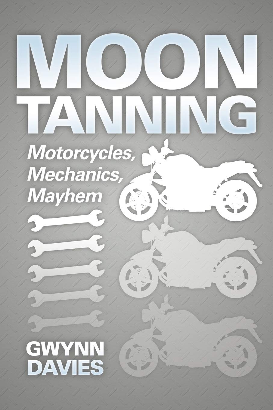 Moon Tanning: Motorcycles, Mechanics, Mayhem,Used