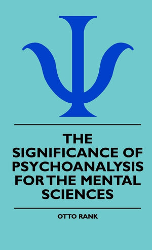 The Significance Of Psychoanalysis For The Mental Sciences,Used