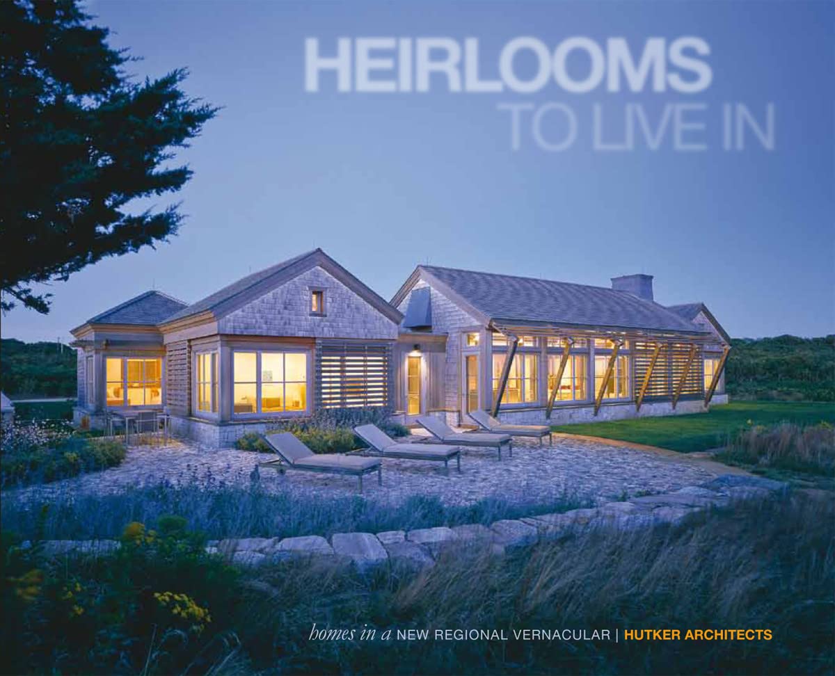 Heirlooms To Live In: Homes In A New Regional Vernacular,Used