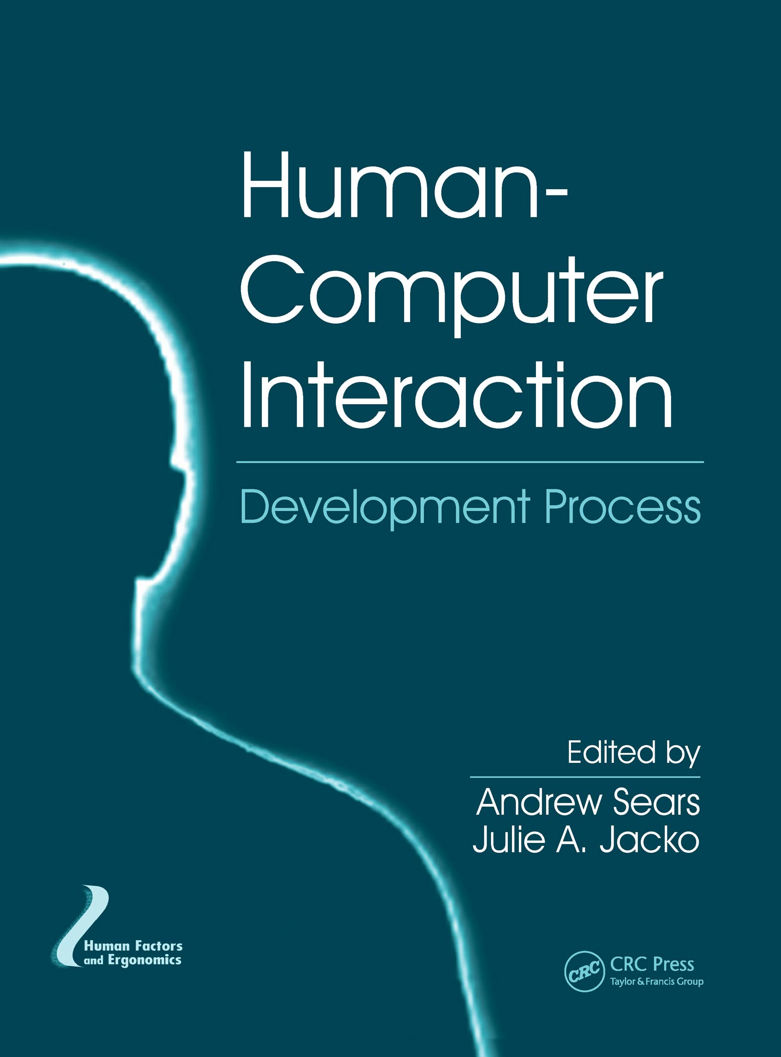 HumanComputer Interaction: Development Process (Human Factors and Ergonomics),Used