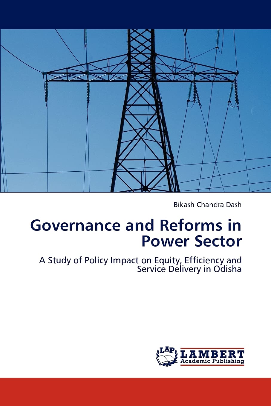Governance and Reforms in Power Sector: A Study of Policy Impact on Equity, Efficiency and Service Delivery in Odisha,Used