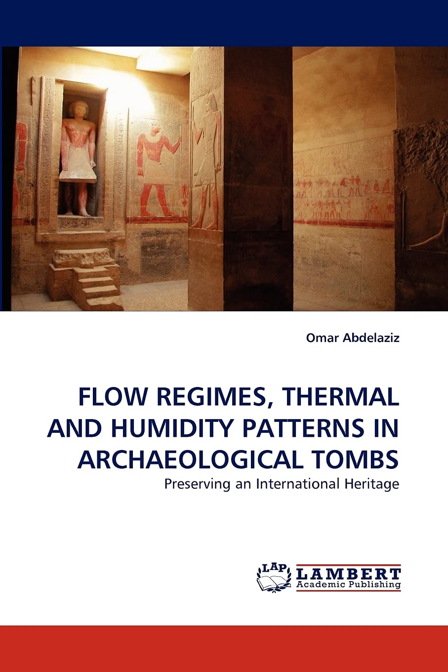 FLOW REGIMES, THERMAL AND HUMIDITY PATTERNS IN ARCHAEOLOGICAL TOMBS: Preserving an International Heritage,Used