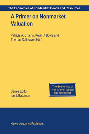 A Primer on Nonmarket Valuation (The Economics of NonMarket Goods and Resources, 3),Used