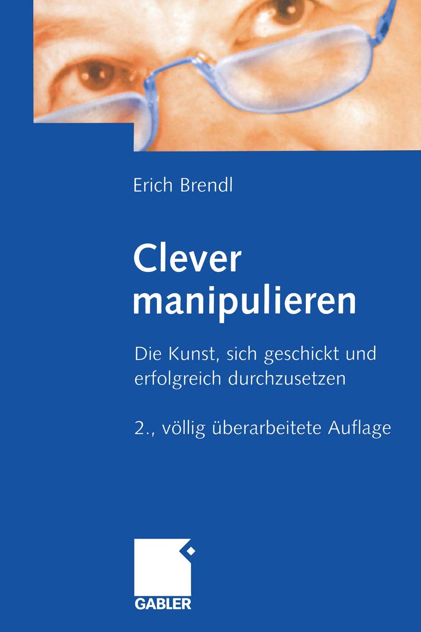 Clever manipulieren: Die Kunst, sich geschickt und erfolgreich durchzusetzen (German Edition),Used