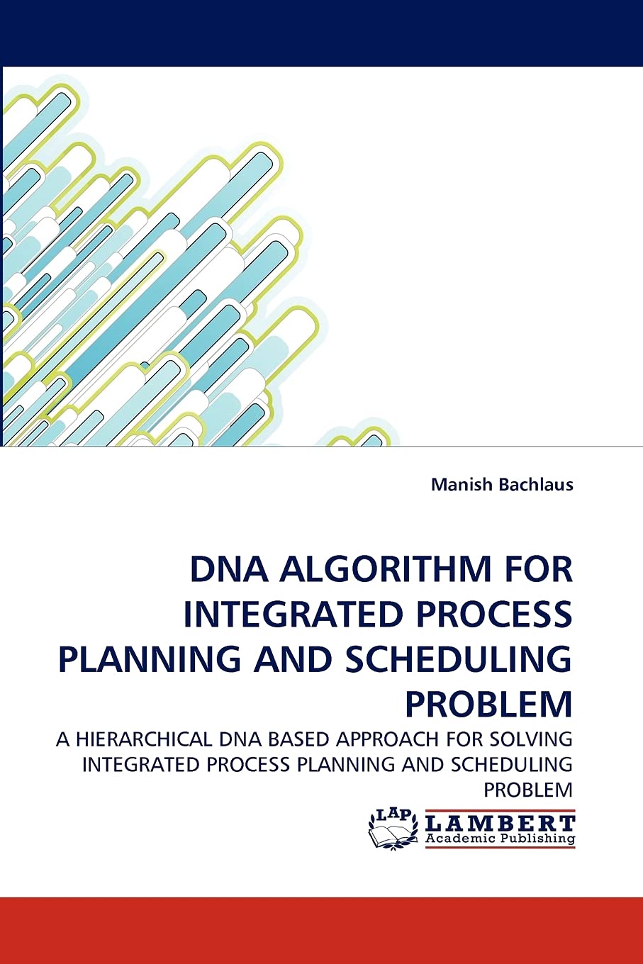 DNA ALGORITHM FOR INTEGRATED PROCESS PLANNING AND SCHEDULING PROBLEM: A HIERARCHICAL DNA BASED APPROACH FOR SOLVING INTEGRATED P,Used