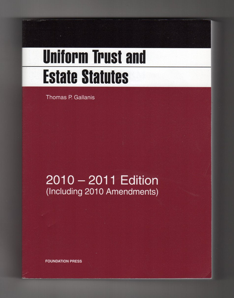 Uniform Trust and Estate Statutes, 2010 2011,Used