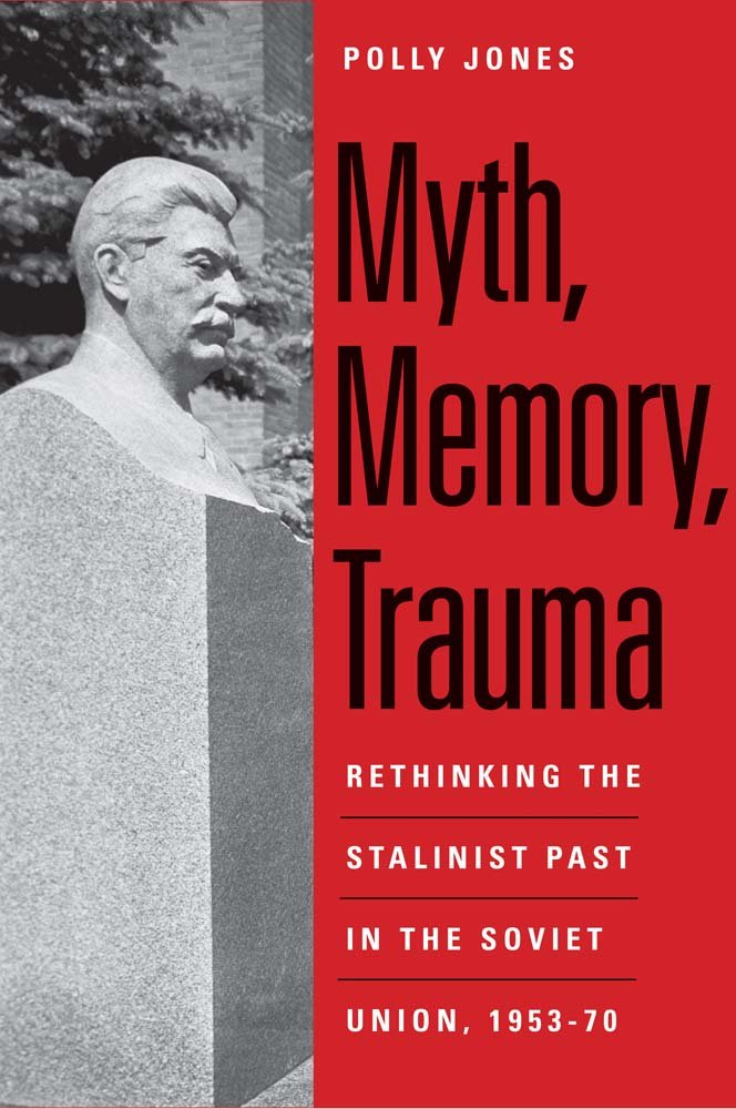Myth, Memory, Trauma: Rethinking the Stalinist Past in the Soviet Union, 195370 (Eurasia Past and Present),Used