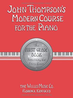 John Thompson's Modern Course for the Piano: First Grade Book,New