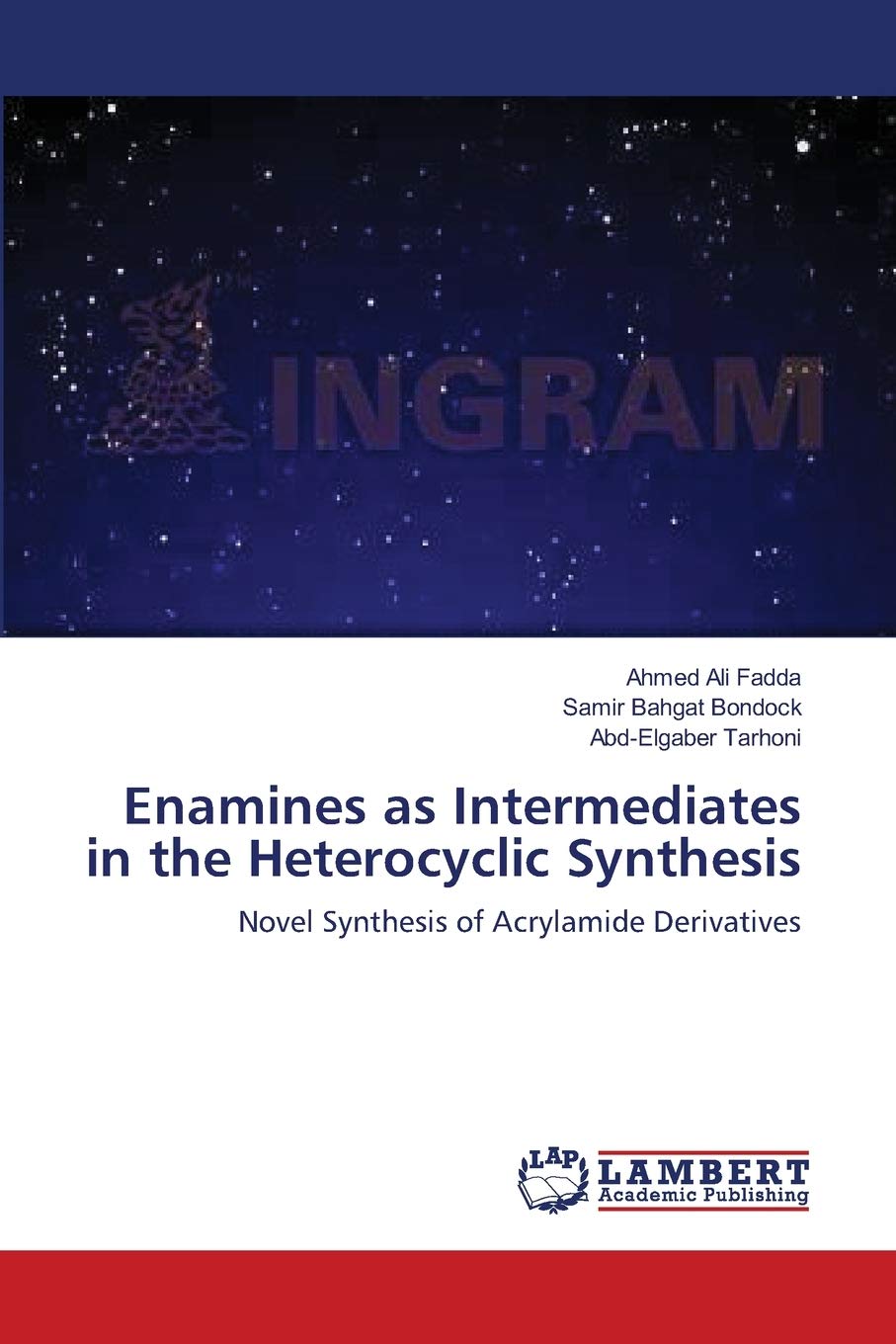 Enamines as Intermediates in the Heterocyclic Synthesis: Novel Synthesis of Acrylamide Derivatives,Used