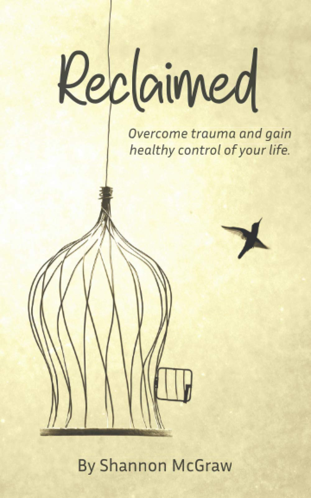 Reclaimed: Overcome Trauma and Gain Healthy Control of Your Life,Used