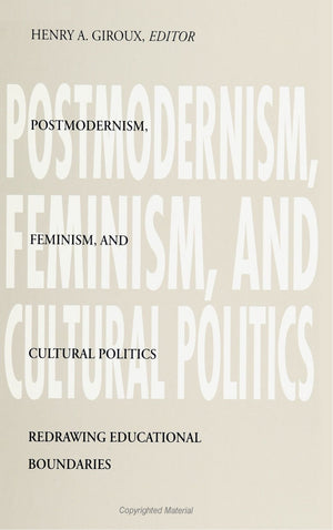 Postmodernism, Feminism, and Cultural Politics: Redrawing Educational Boundaries (SUNY Series, Teacher Empowerment and School Re,Used