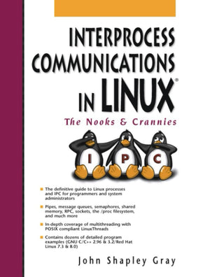 Interprocess Communications in Linux: The Nooks and Crannies,Used